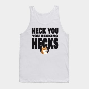 Heck You You Hecking Hecks Tank Top